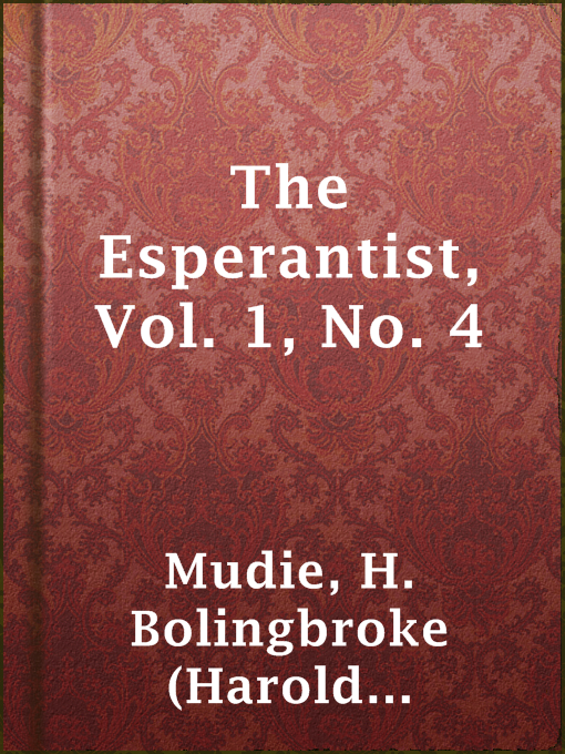 Title details for The Esperantist, Vol. 1, No. 4 by H. Bolingbroke (Harold Bolingbroke) Mudie - Available